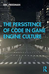 Persistence of Code in Game Engine Culture