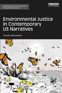 Environmental Justice in Contemporary US Narratives: Environmental Justice in Contemporary U.s. Narratives