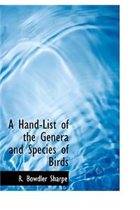 A Hand-List of the Genera and Species of Birds