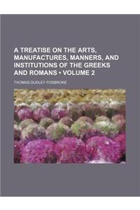 A Treatise on the Arts, Manufactures, Manners, and Institutions of the Greeks and Romans (Volume 2)