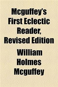 McGuffey's First Eclectic Reader, Revised Edition