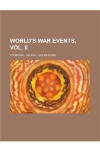 World's War Events, Vol. II