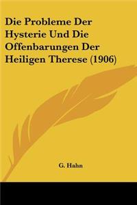 Probleme Der Hysterie Und Die Offenbarungen Der Heiligen Therese (1906)