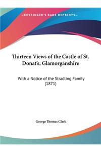 Thirteen Views of the Castle of St. Donat's, Glamorganshire