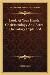 Look at Your Hands! Cheirastrology and Astra-Cheirology Explained