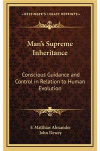 Man's Supreme Inheritance