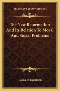 New Reformation and Its Relation to Moral and Social Problems