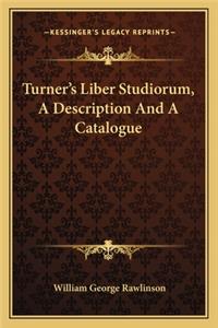 Turner's Liber Studiorum, a Description and a Catalogue