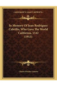 In Memory Of Juan Rodriguez Cabrillo, Who Gave The World California, 1542 (1913)