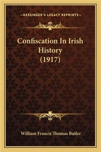 Confiscation In Irish History (1917)