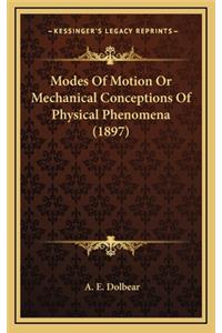 Modes of Motion or Mechanical Conceptions of Physical Phenomena (1897)
