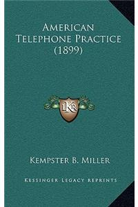 American Telephone Practice (1899)