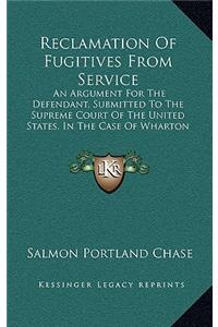 Reclamation of Fugitives from Service