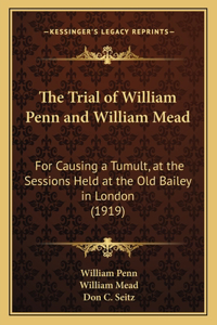 The Trial of William Penn and William Mead
