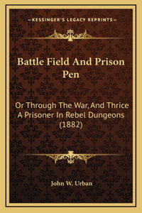 Battle Field And Prison Pen