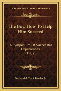 The Boy, How To Help Him Succeed