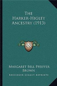 Harker-Higley Ancestry (1913)