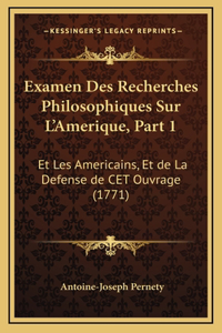 Examen Des Recherches Philosophiques Sur L'Amerique, Part 1