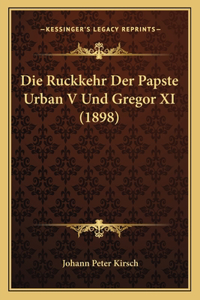 Ruckkehr Der Papste Urban V Und Gregor XI (1898)
