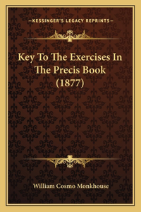 Key To The Exercises In The Precis Book (1877)