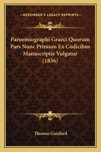 Paroemiographi Graeci Quorum Pars Nunc Primum Ex Codicibus Manuscriptis Vulgatur (1836)