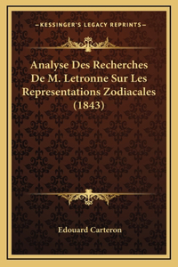 Analyse Des Recherches de M. Letronne Sur Les Representations Zodiacales (1843)