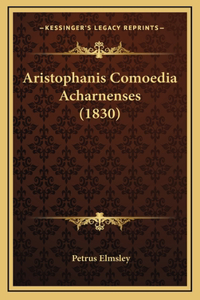 Aristophanis Comoedia Acharnenses (1830)
