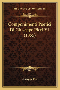 Componimenti Poetici Di Giuseppe Pieri V1 (1855)