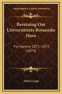Beretning Om Universitetets Botaniske Have