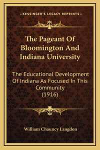 The Pageant Of Bloomington And Indiana University