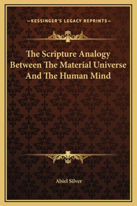 The Scripture Analogy Between The Material Universe And The Human Mind