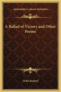 A Ballad of Victory and Other Poems