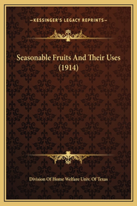 Seasonable Fruits And Their Uses (1914)