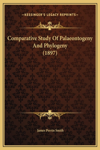 Comparative Study Of Palaeontogeny And Phylogeny (1897)
