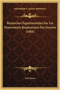 Recherches Experimentales Sur Les Mouvements Respiratoires Des Insectes (1884)