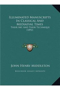 Illuminated Manuscripts In Classical And Mediaeval Times