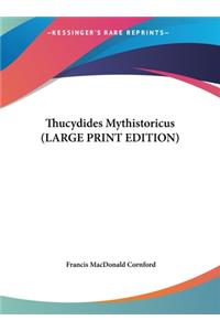 Thucydides Mythistoricus (LARGE PRINT EDITION)