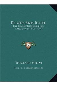 Romeo and Juliet: The Occult in Shakespeare (Large Print Edition)