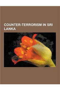 Counter-Terrorism in Sri Lanka: Eelam War II, Eelam War III, Eelam War IV, Long Range Reconnaissance Patrol (Sri Lanka), Millennium City Incident, Ope