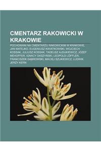 Cmentarz Rakowicki W Krakowie: Pochowani Na Cmentarzu Rakowickim W Krakowie, Jan Matejko, Eugeniusz Kwiatkowski, Wojciech Kossak