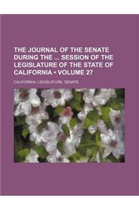 The Journal of the Senate During the Session of the Legislature of the State of California (Volume 27)