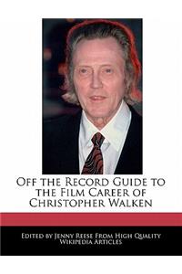 Off the Record Guide to the Film Career of Christopher Walken