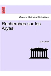 Recherches Sur Les Aryas.