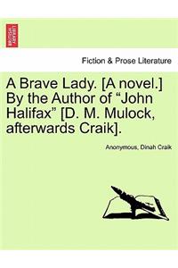 Brave Lady. [A Novel.] by the Author of John Halifax [D. M. Mulock, Afterwards Craik], Vol. II