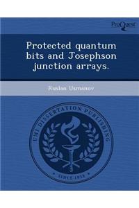 Protected Quantum Bits and Josephson Junction Arrays
