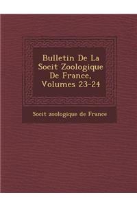 Bulletin de La Soci T Zoologique de France, Volumes 23-24