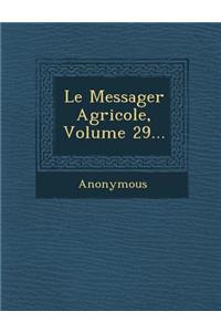 Le Messager Agricole, Volume 29...
