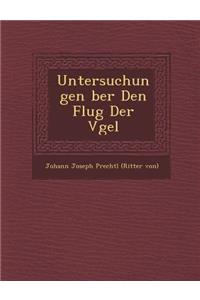 Untersuchungen Ber Den Flug Der V Gel