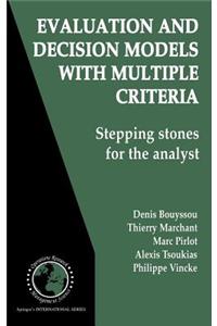 Evaluation and Decision Models with Multiple Criteria: Stepping Stones for the Analyst