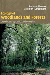Ecology of Woodlands and Forests: Description, Dynamics and Diversity